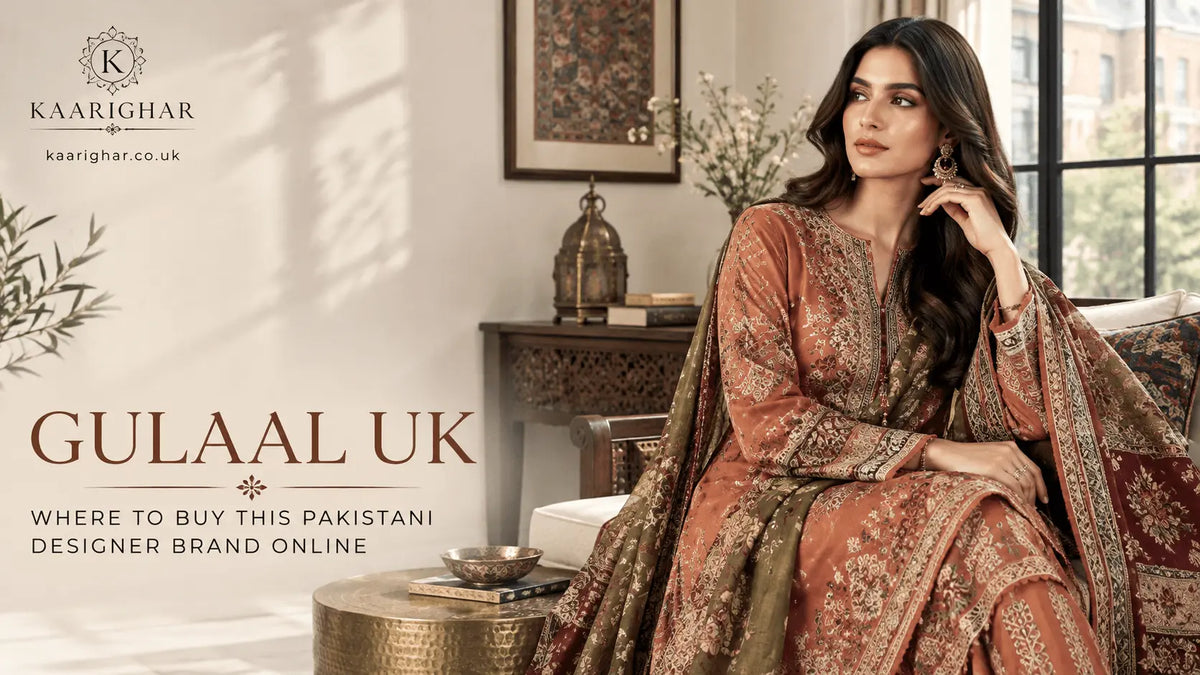 Gulaal UK: Where to Buy This Pakistani Designer Brand Online